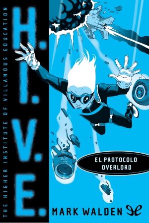 [H.I.V.E. 02] • El Protocolo Overlord